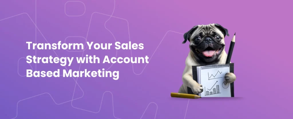 Somebody Digital dog uses ABM strategy to improve his sales outcomes