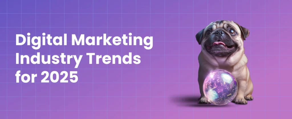 Somebody Digital dog predicts 2025 digital marketing trends