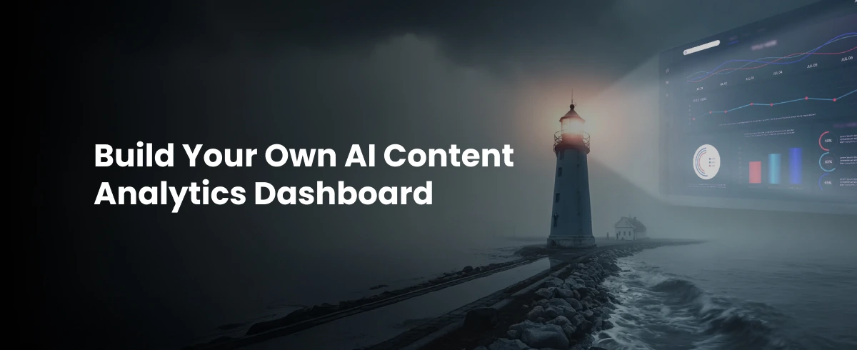 Build Your Own AI Content Analytics Dashboard - Blog Header
